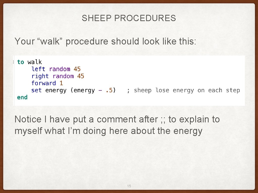 SHEEP PROCEDURES Your “walk” procedure should look like this: Notice I have put a