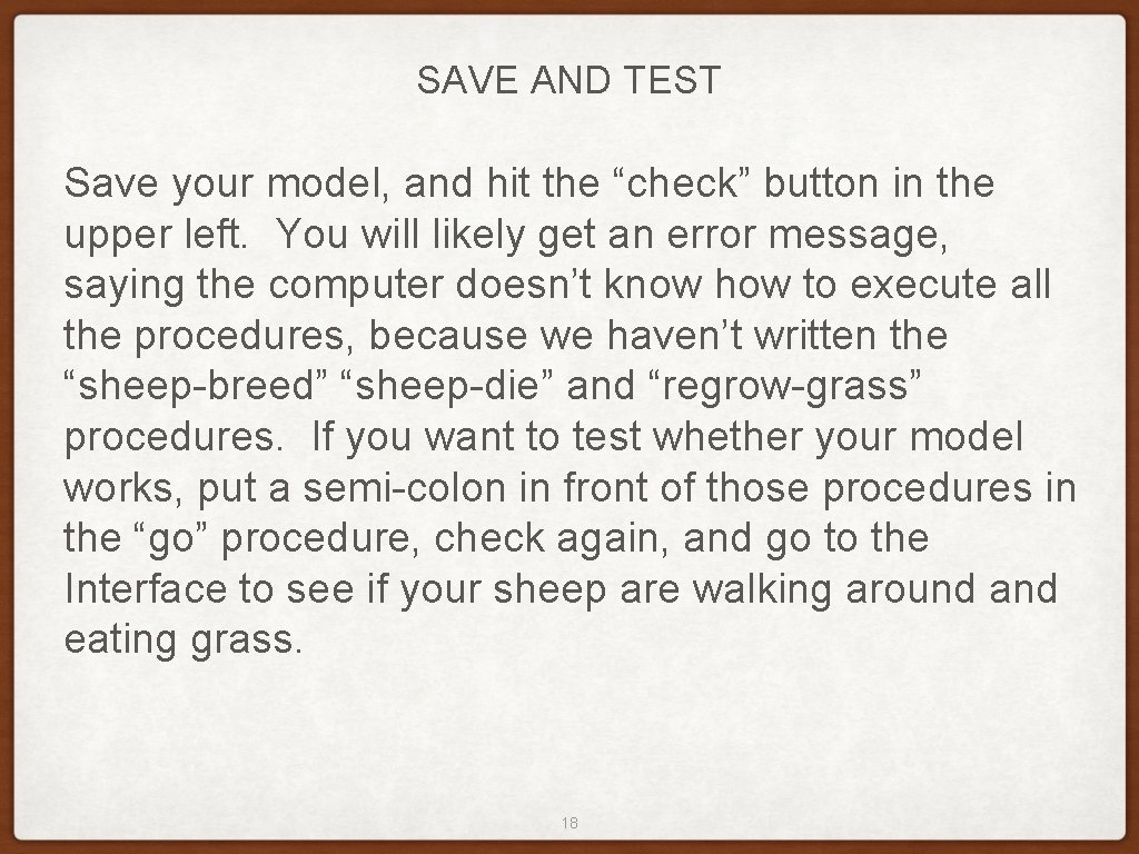 SAVE AND TEST Save your model, and hit the “check” button in the upper
