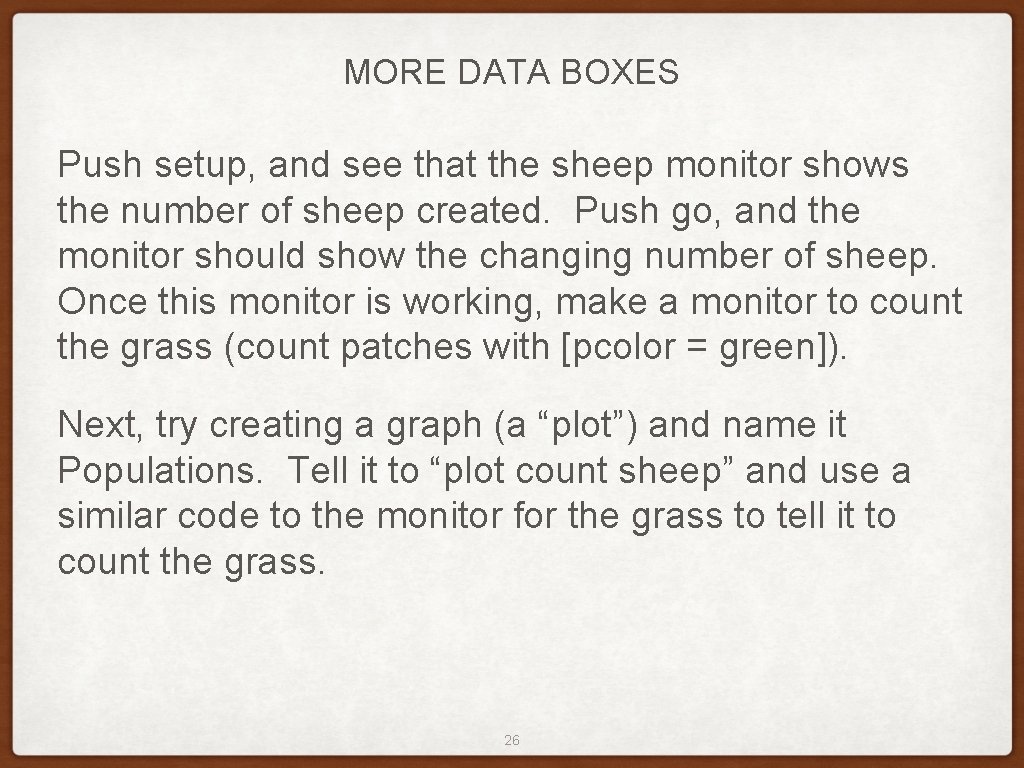 MORE DATA BOXES Push setup, and see that the sheep monitor shows the number