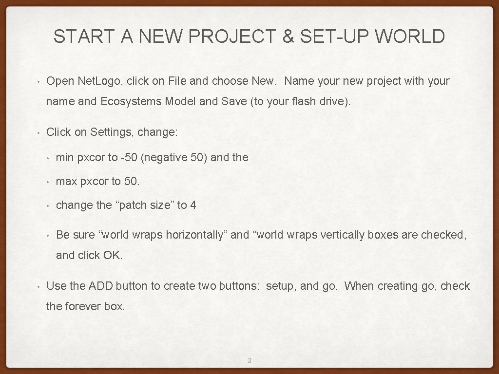 START A NEW PROJECT & SET-UP WORLD • Open Net. Logo, click on File