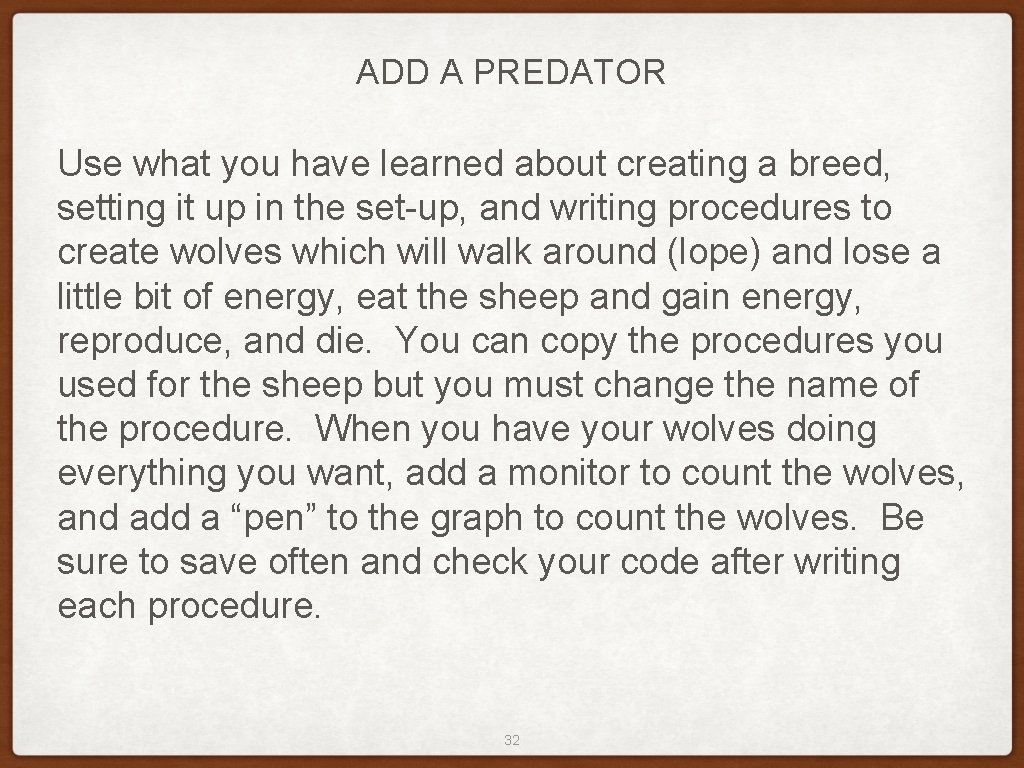 ADD A PREDATOR Use what you have learned about creating a breed, setting it