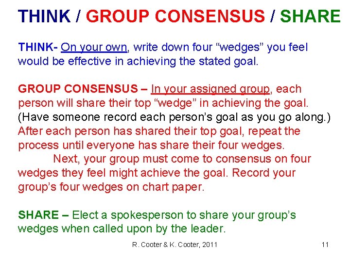 THINK / GROUP CONSENSUS / SHARE THINK- On your own, write down four “wedges”