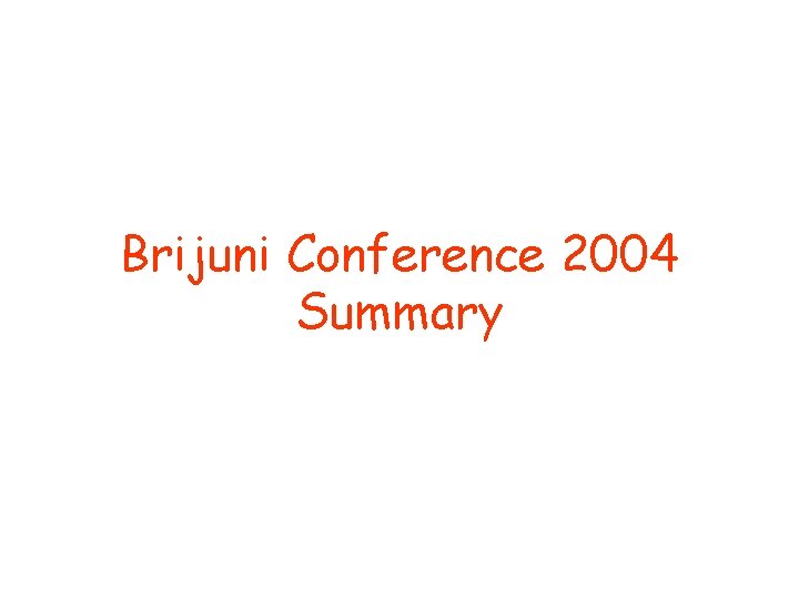 Brijuni Conference 2004 Summary 