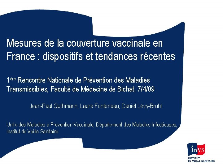 Mesures de la couverture vaccinale en France : dispositifs et tendances récentes 1ère Rencontre