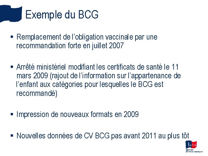 Exemple du BCG § Remplacement de l’obligation vaccinale par une recommandation forte en juillet