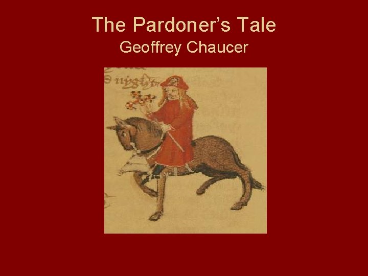 The Pardoner’s Tale Geoffrey Chaucer 