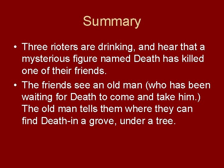 Summary • Three rioters are drinking, and hear that a mysterious figure named Death
