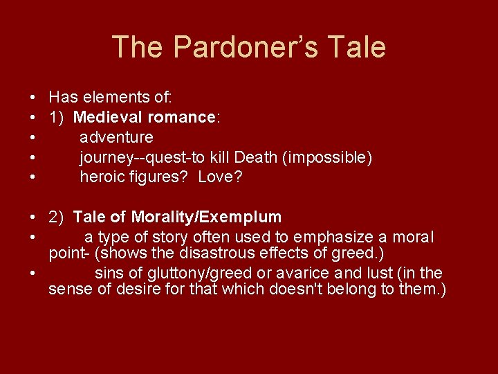 The Pardoner’s Tale • Has elements of: • 1) Medieval romance: • adventure •