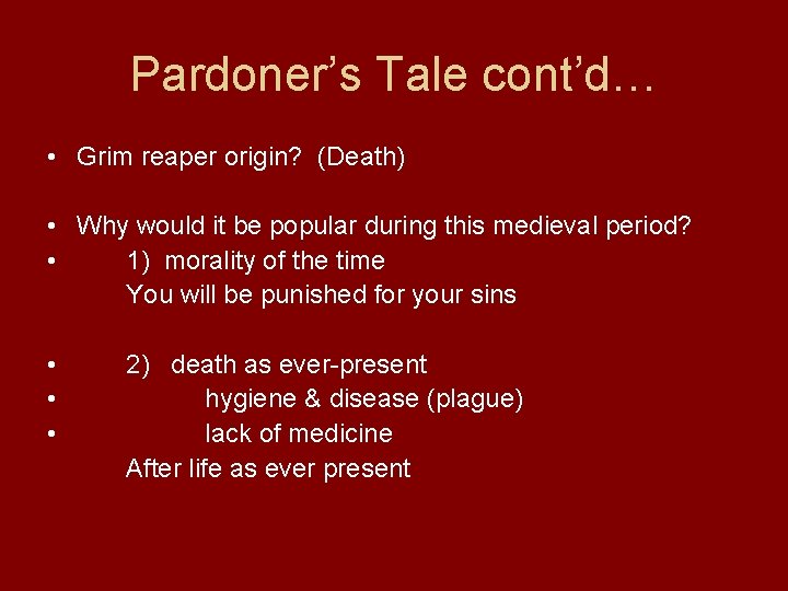 Pardoner’s Tale cont’d… • Grim reaper origin? (Death) • Why would it be popular