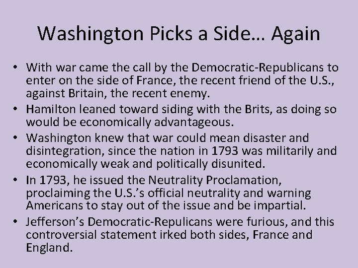 Washington Picks a Side… Again • With war came the call by the Democratic-Republicans