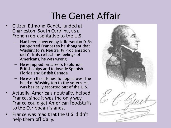 The Genet Affair • Citizen Edmond Genêt, landed at Charleston, South Carolina, as a