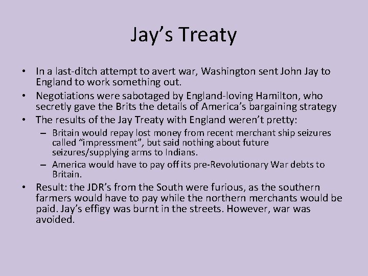 Jay’s Treaty • In a last-ditch attempt to avert war, Washington sent John Jay