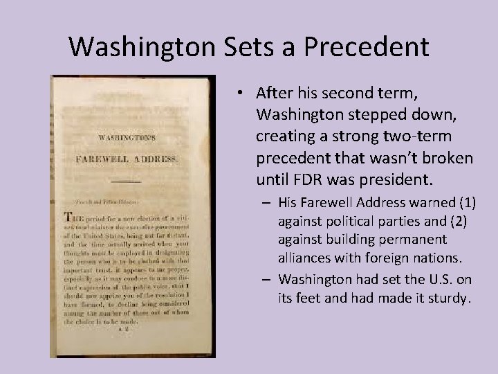 Washington Sets a Precedent • After his second term, Washington stepped down, creating a