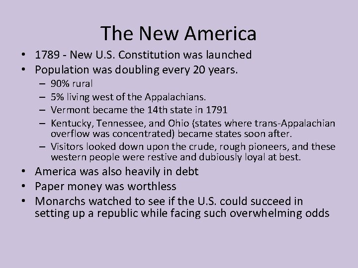 The New America • 1789 - New U. S. Constitution was launched • Population