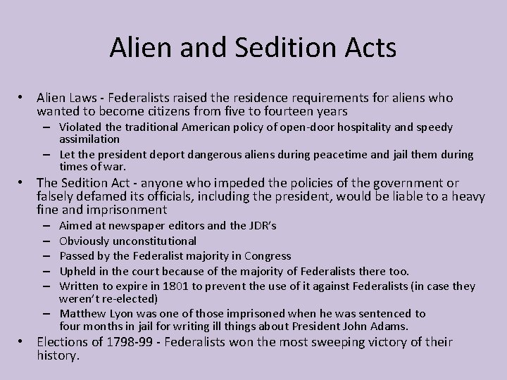 Alien and Sedition Acts • Alien Laws - Federalists raised the residence requirements for