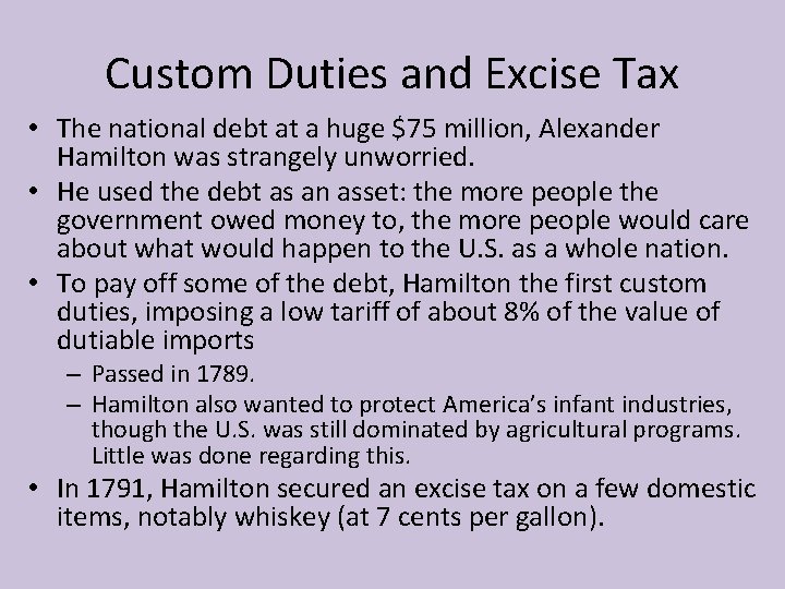 Custom Duties and Excise Tax • The national debt at a huge $75 million,