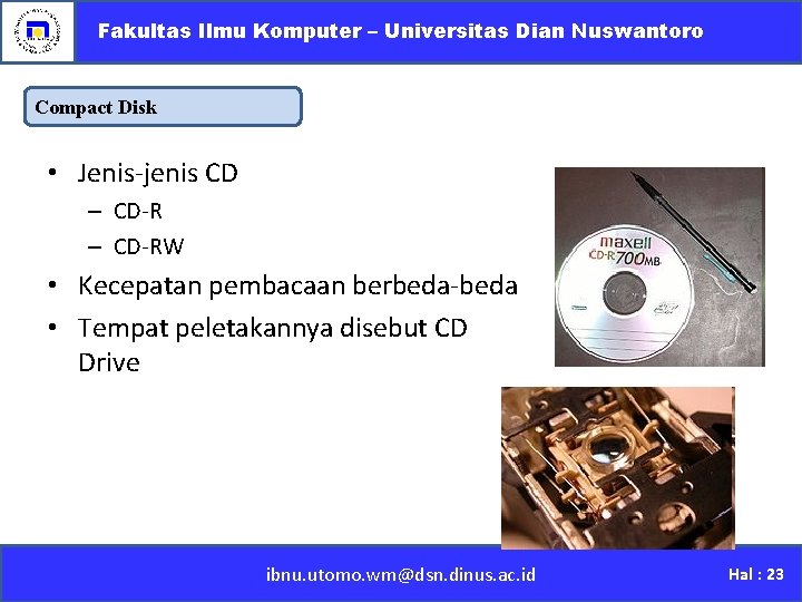 Fakultas Ilmu Komputer – Universitas Dian Nuswantoro Compact Disk • Jenis-jenis CD – CD-RW