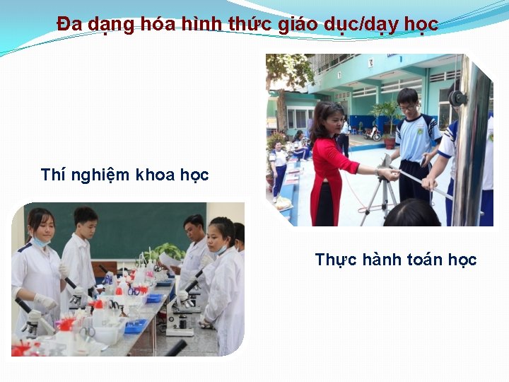 Đa dạng hóa hình thức giáo dục/dạy học Thí nghiệm khoa học Thực hành