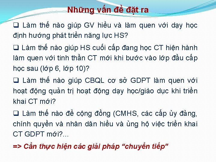 Những vấn đề đặt ra q Làm thế nào giúp GV hiểu và làm