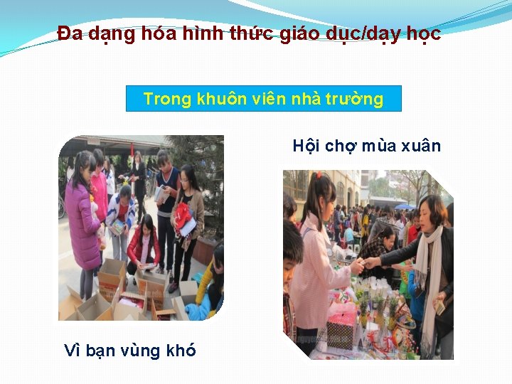 Đa dạng hóa hình thức giáo dục/dạy học Trong khuôn viên nhà trường Hội