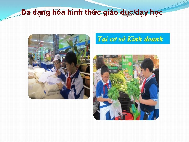 Đa dạng hóa hình thức giáo dục/dạy học Tại cơ sở Kinh doanh 