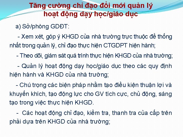 Tăng cường chỉ đạo đổi mới quản lý hoạt động dạy học/giáo dục a)