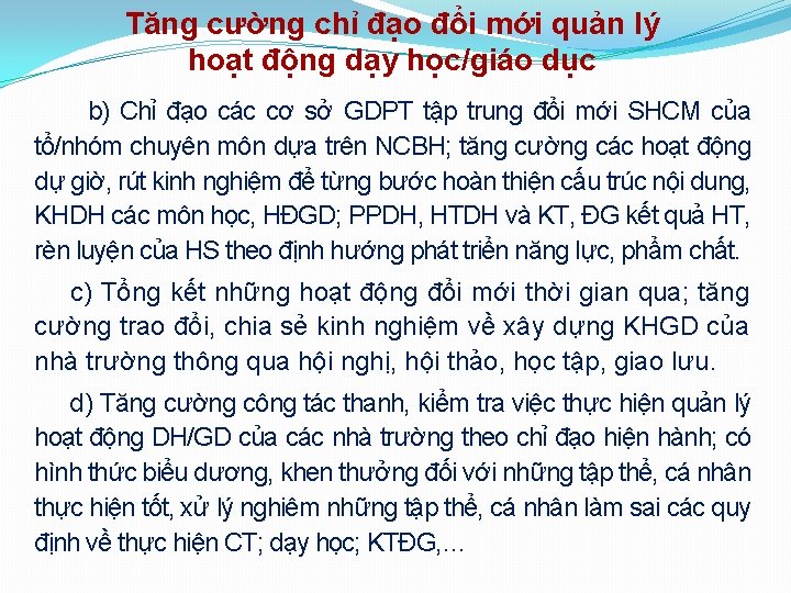 Tăng cường chỉ đạo đổi mới quản lý hoạt động dạy học/giáo dục b)