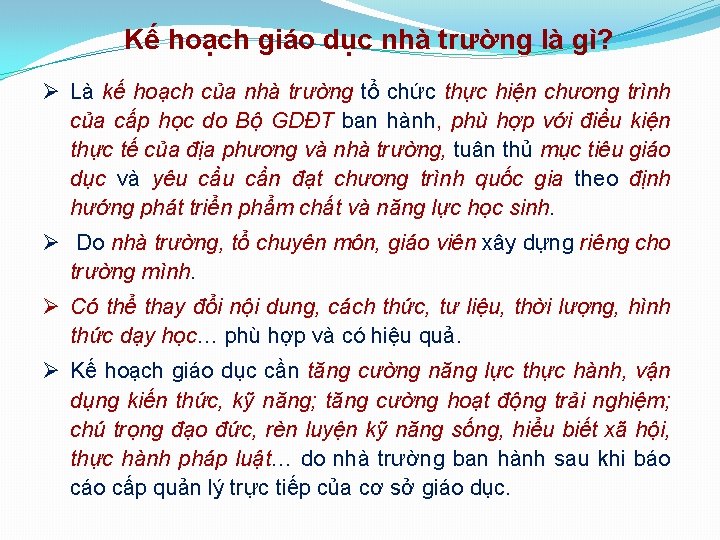 Kế hoạch giáo dục nhà trường là gì? Ø Là kế hoạch của nhà