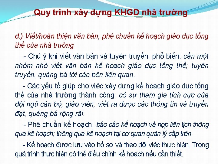 Quy trình xây dựng KHGD nhà trường d. ) Viết/hoàn thiện văn bản, phê