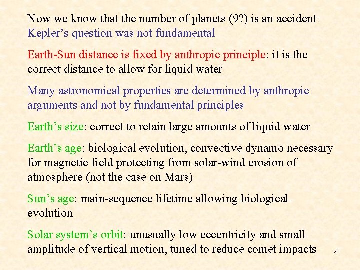 Now we know that the number of planets (9? ) is an accident Kepler’s