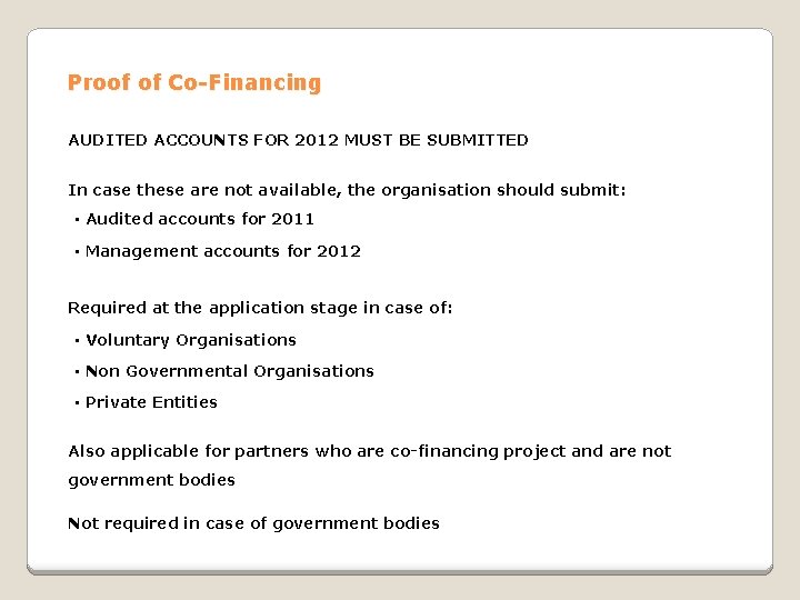 Proof of Co-Financing AUDITED ACCOUNTS FOR 2012 MUST BE SUBMITTED In case these are