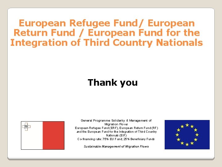 European Refugee Fund/ European Return Fund / European Fund for the Integration of Third