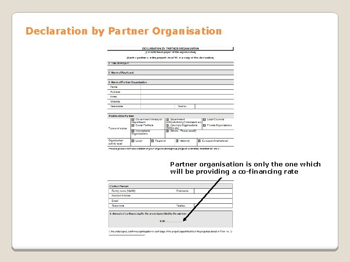 Declaration by Partner Organisation Partner organisation is only the one which will be providing