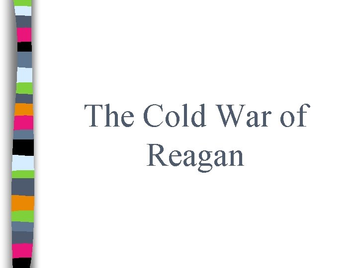 The Cold War of Reagan 
