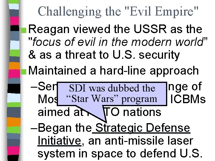 Challenging the "Evil Empire" ■ Reagan viewed the USSR as the "focus of evil