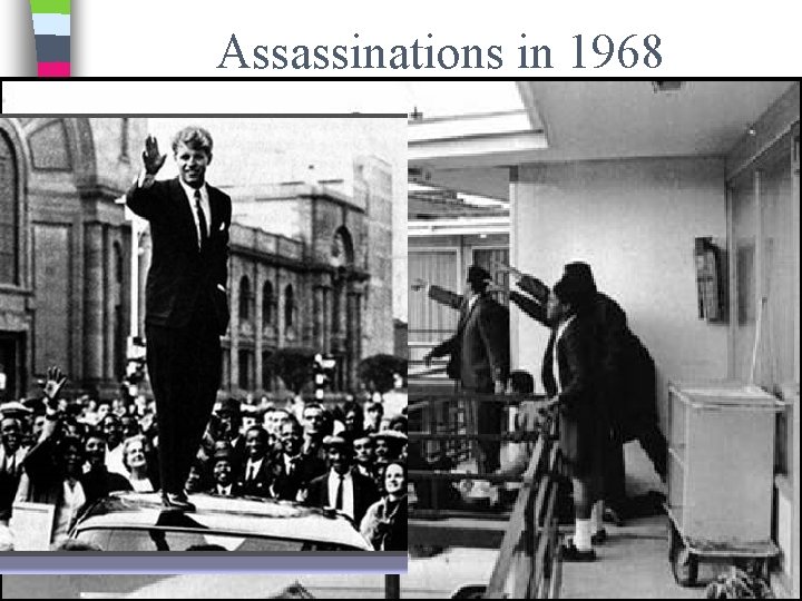 Assassinations in 1968 ■ In 1968, leading ■ In 1968, Martin Democratic Luther King