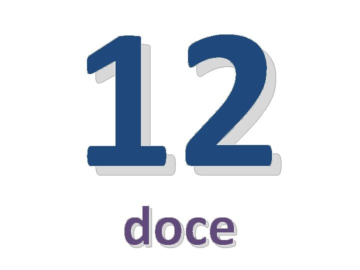 12 doce 