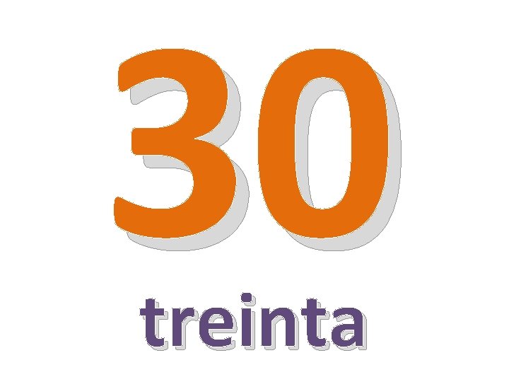 30 treinta 