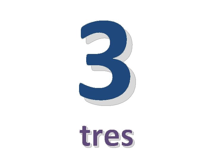 3 tres 