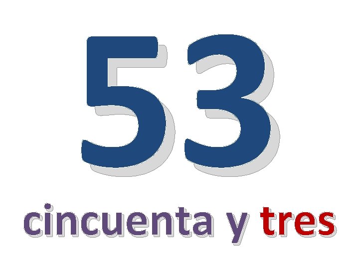 53 cincuenta y tres 