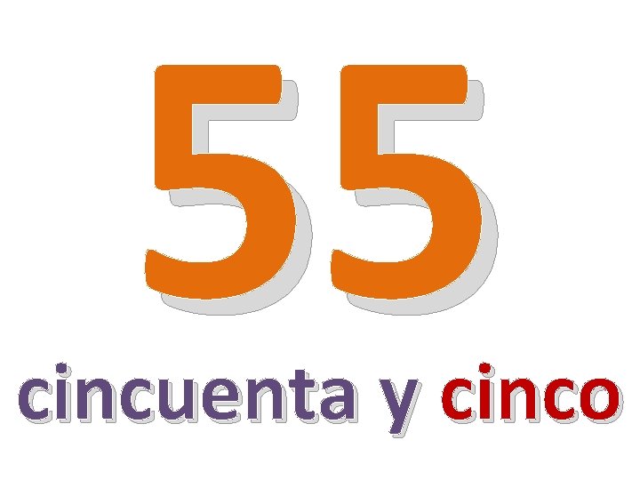 55 cincuenta y cinco 