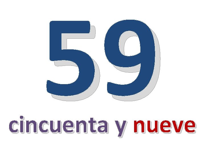 59 cincuenta y nueve 