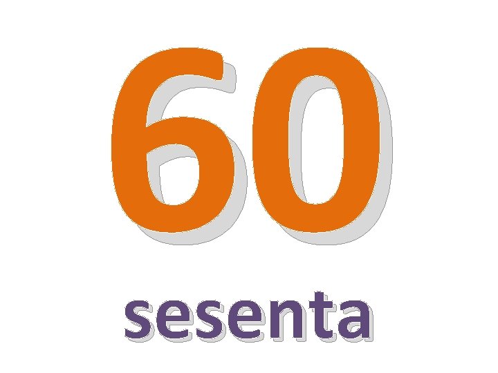 60 sesenta 