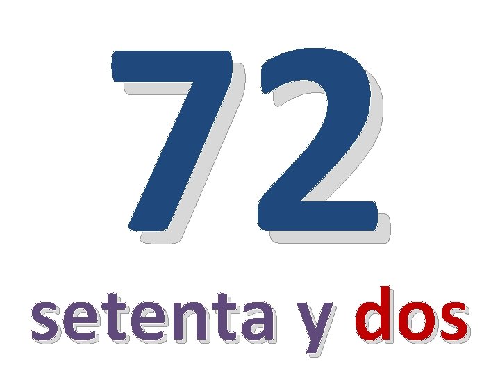 72 setenta y dos 