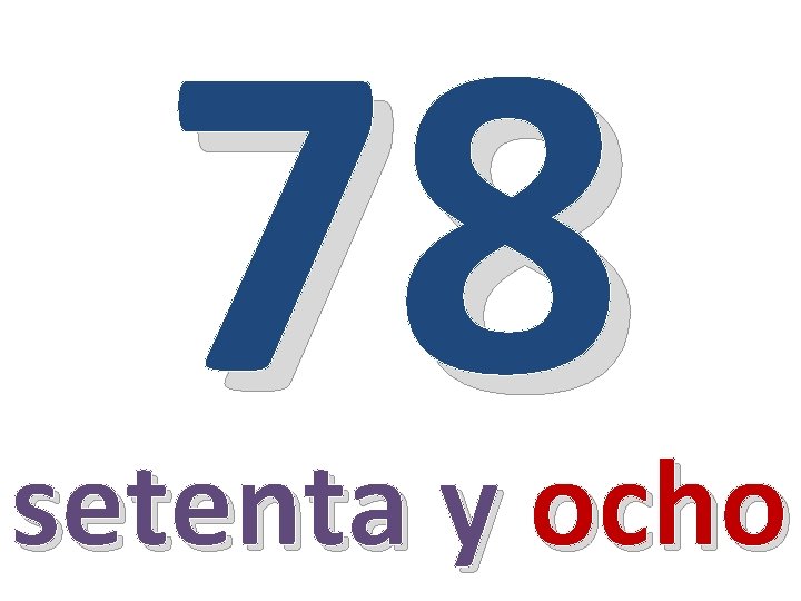 78 setenta y ocho 