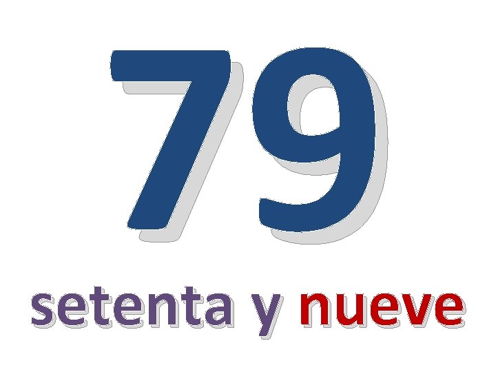 79 setenta y nueve 