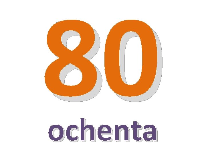 80 ochenta 