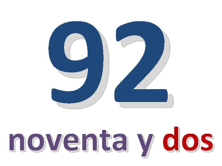 92 noventa y dos 