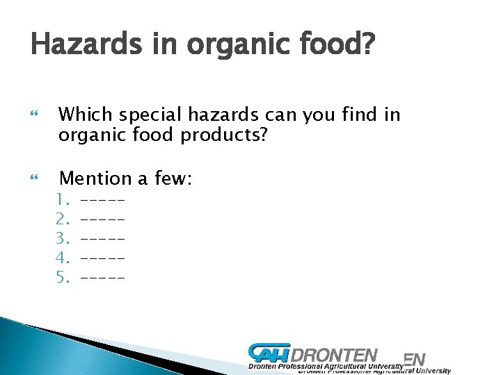 Hazards in organic food? Which special hazards can you find in organic food products?