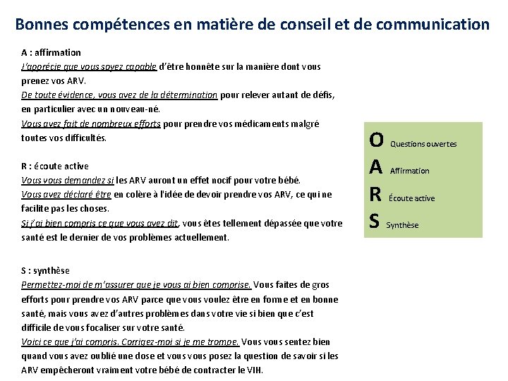 Bonnes compétences en matière de conseil et de communication A : affirmation J'apprécie que